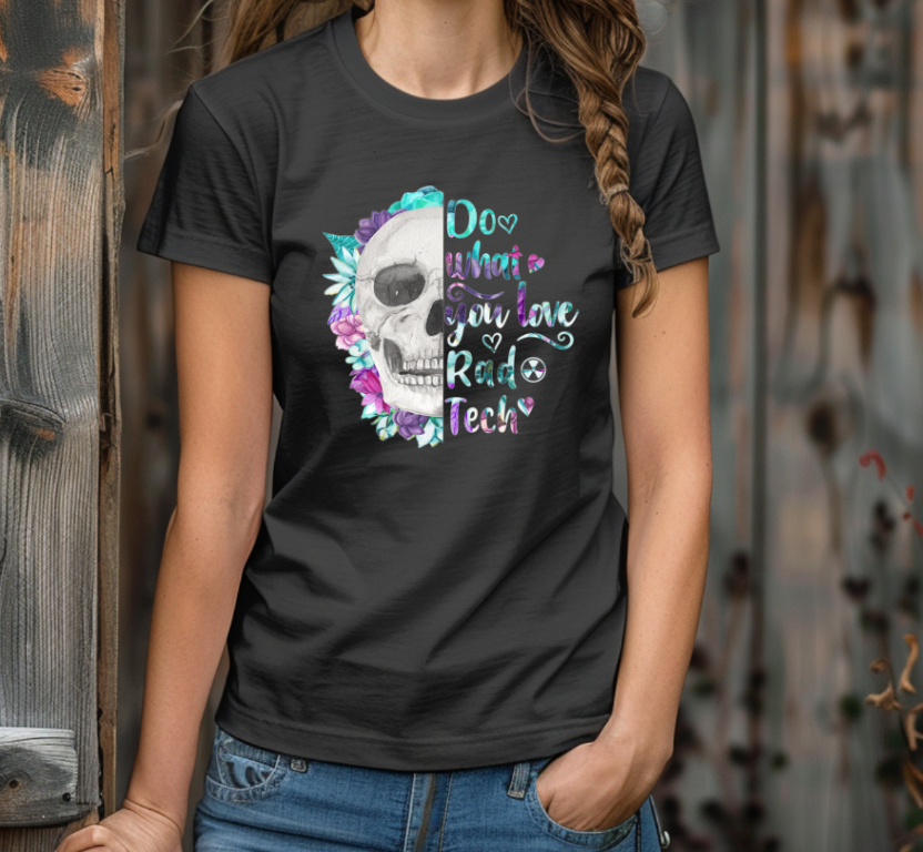 Do what you love Rad Radiology Tech Skull