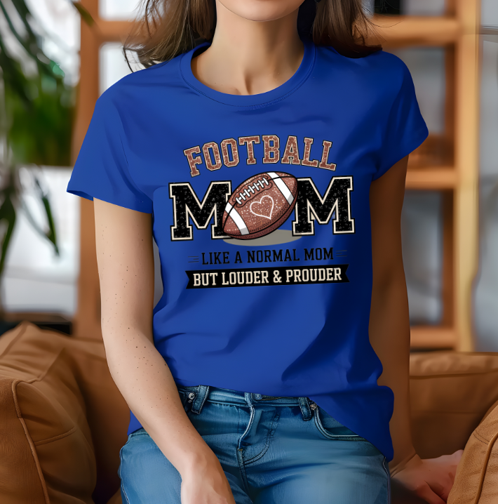 Football Mom Like a Normal Mom but Louder and Prouder