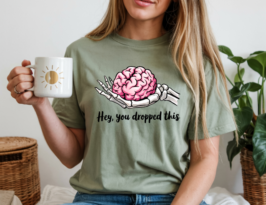 Hey you dropped this brain