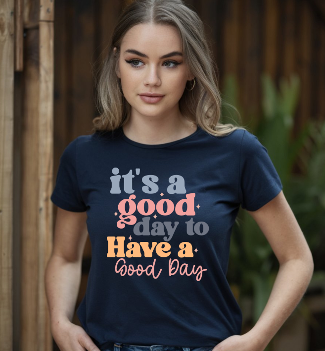 It's a good day to have a good day