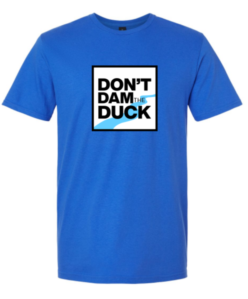 Don't Dam the Duck Tshirt