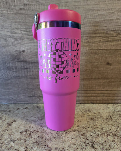 Everything is Fine 30 oz engraved tumblers