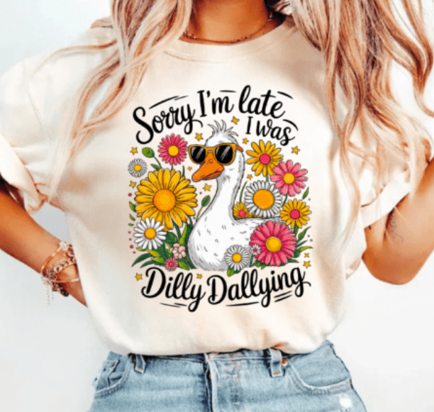 Sorry I was late, I was dilly dallying Goose