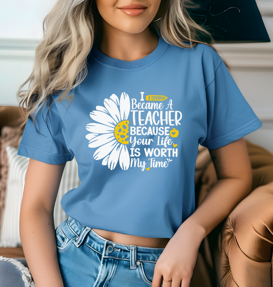 I became a teacher because your life is worth my time