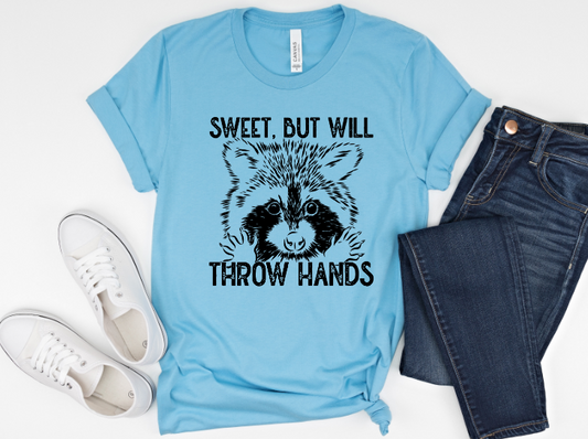 Sweet, but I will throw hands