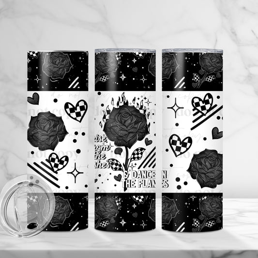 Rise from the Ashes, Dance in the Flames 20 oz tumbler