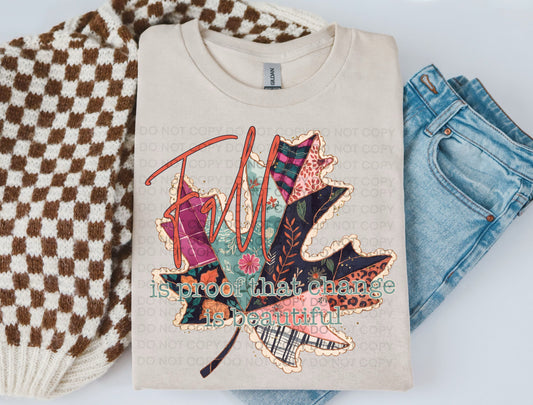 DTF transfer Fall is proof that Change is beautiful quilt leaf