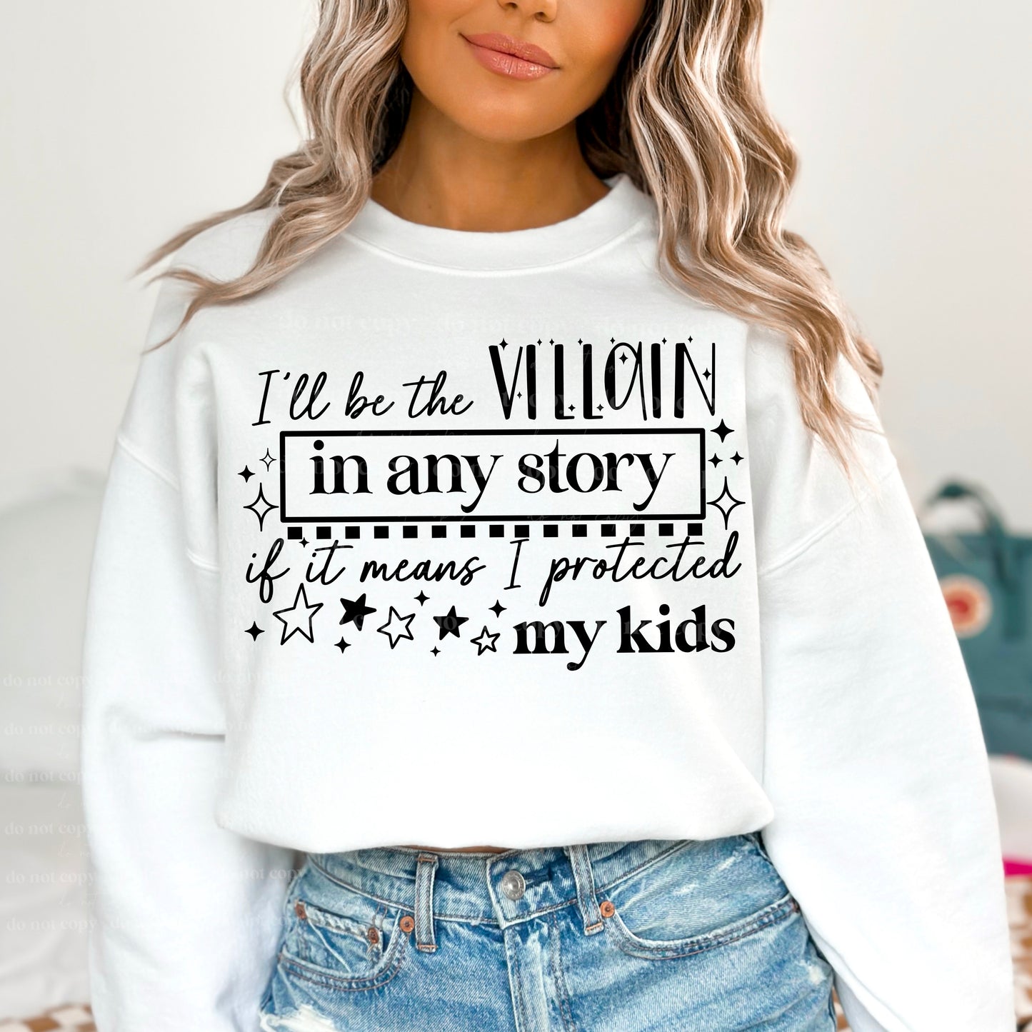I will be the villiain in any story if it means I protect my kids