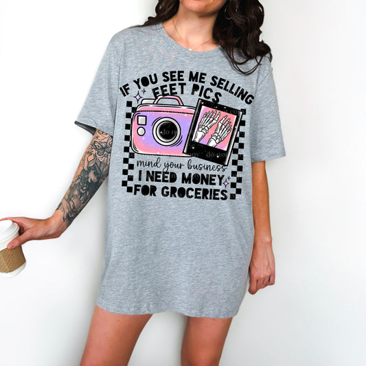 If you see me selling feet pictures, mind your business, I need grocery money