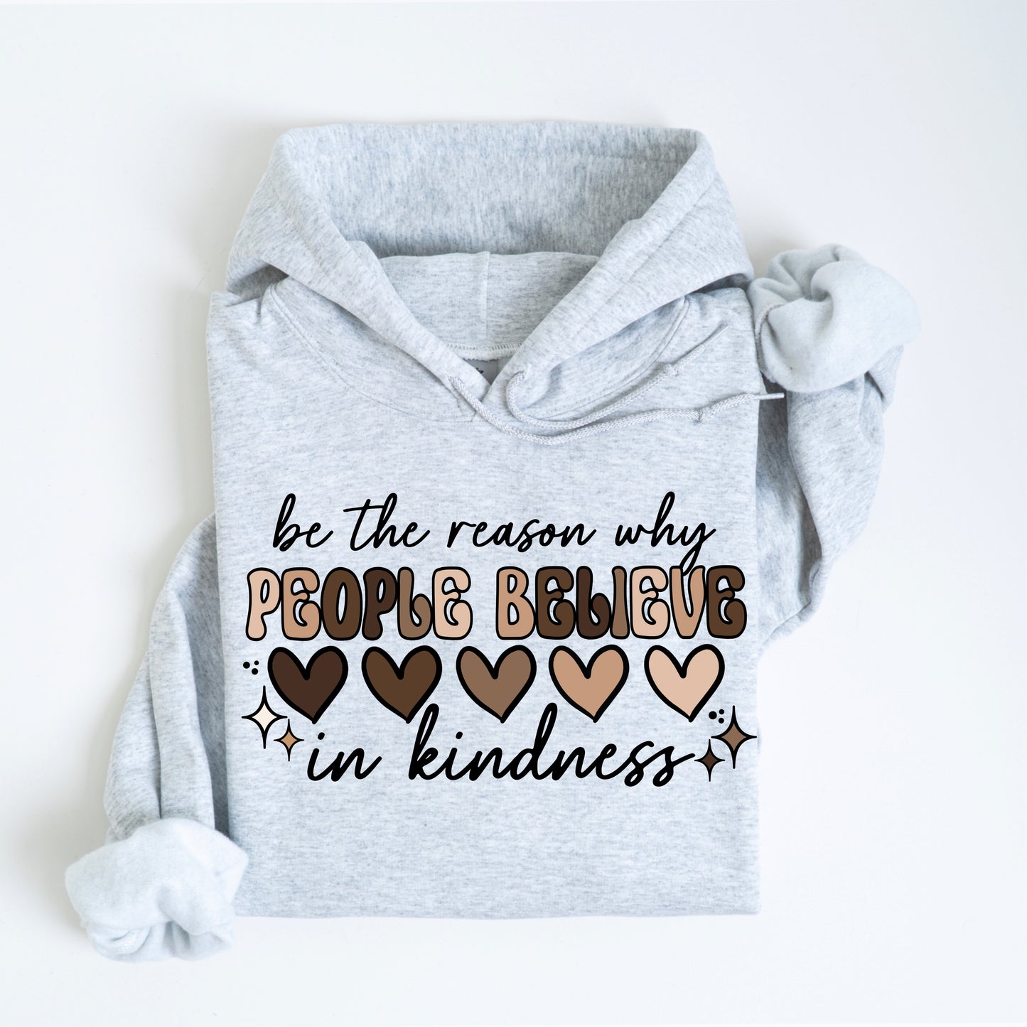 Be the reason why people believe in kindness DTF Transfer