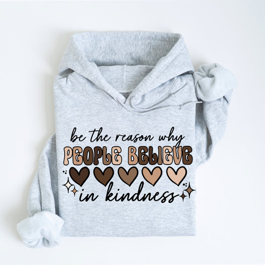 Be the reason why people believe in kindness DTF Transfer