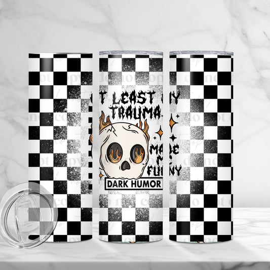 At least my trauma makes me funny dark humor Very Cherry 20 oz tumbler