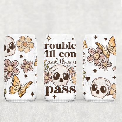 Trouble will come and they will pass 16 oz UV DTF Glass Can Wrap