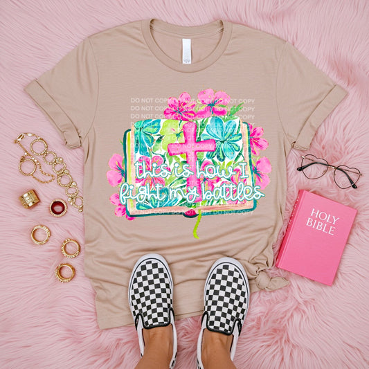 DTF transfer This is how I fight my battles floral cross