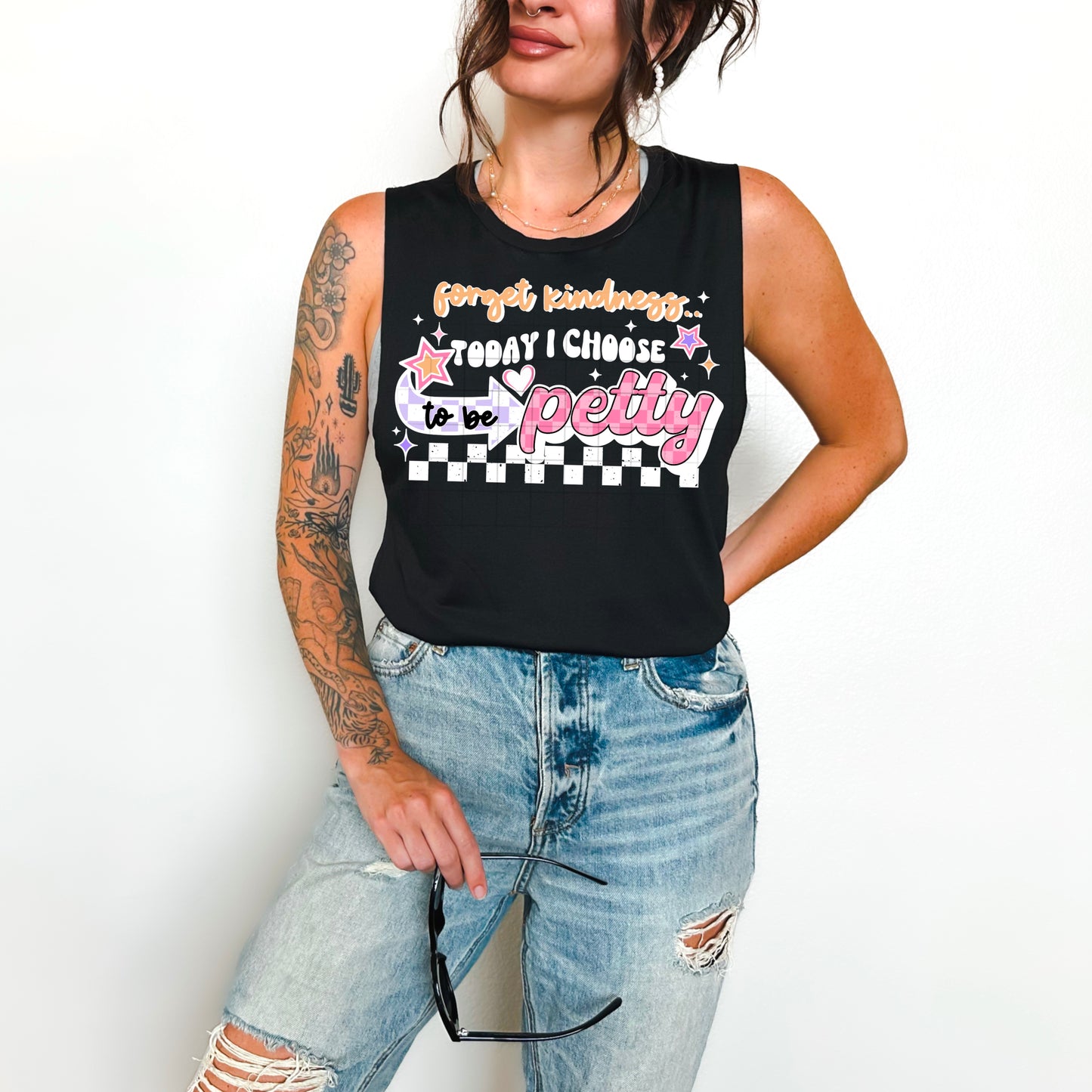 Forget Kindness, Today I choose to be petty