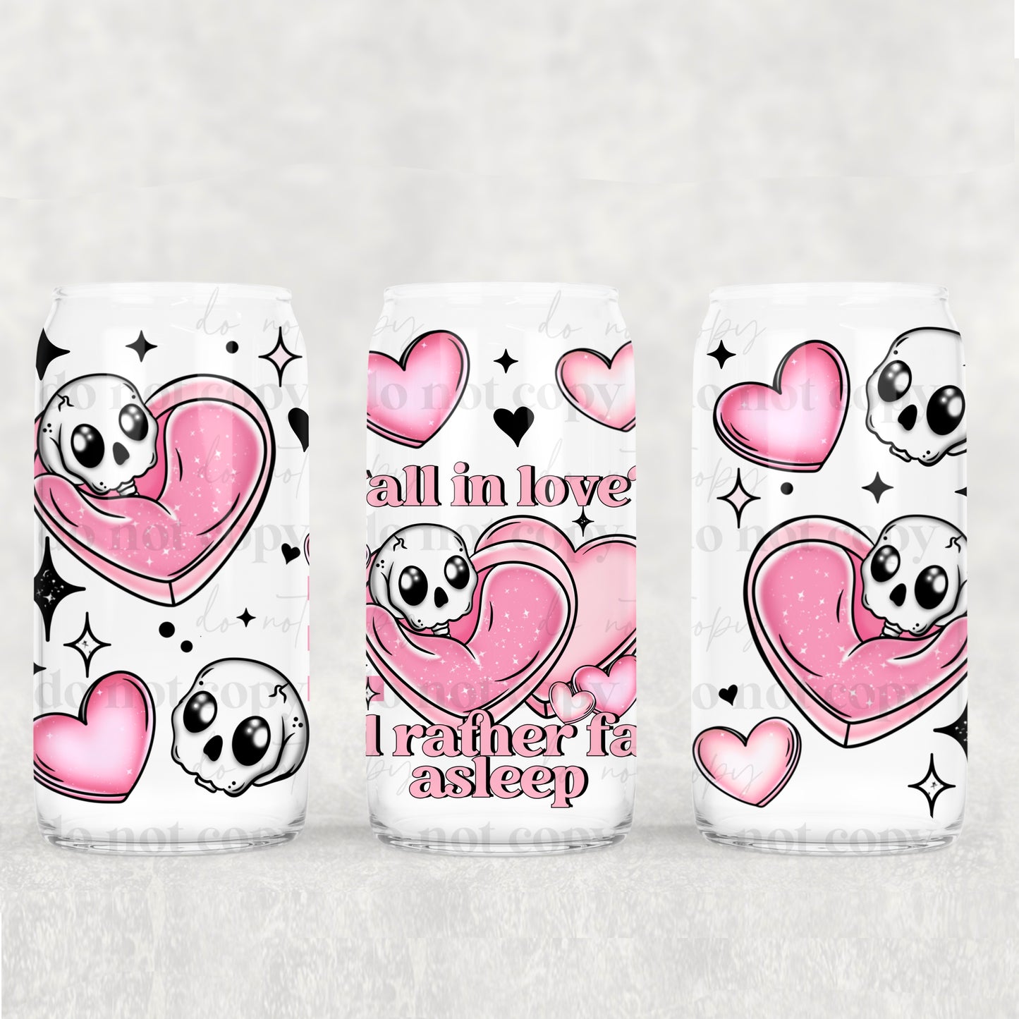 Fall in Love, I'd Rather Fall Asleep 16 oz UV DTF Glass Can Wrap