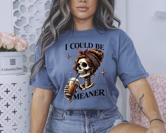 I could be meaner DTF Transfer