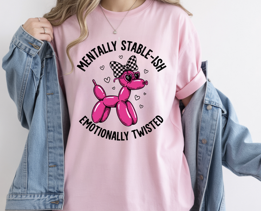 Mentally Stable Ish Emotionally Twisted DTF Transfer