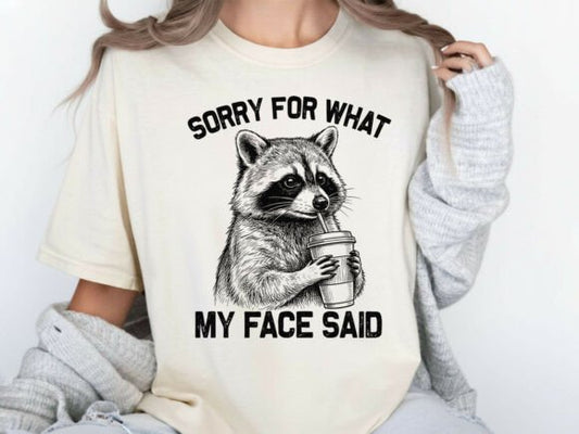 Sorry for what my face said Racoon DTF Transfer
