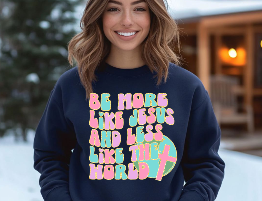 More like Jesus and Less like the world