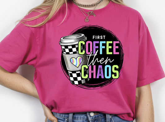 First Coffee, then Chaos DTF Transfer