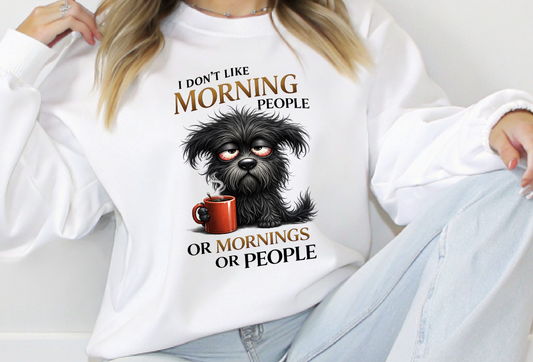 I don't like mornings or people DTF Transfer