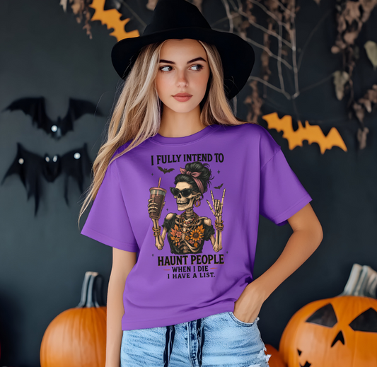 I fully intend to haunt people when I die, I have a list