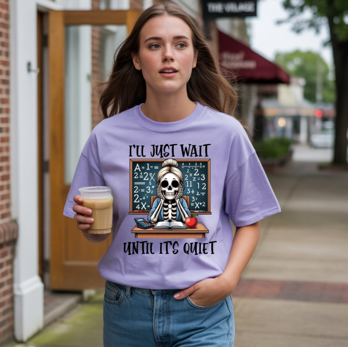 I'll just wait until it is quiet teacher