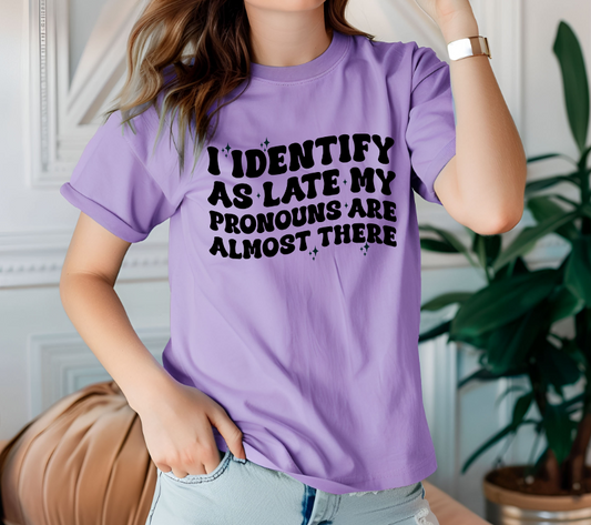 I identify as late