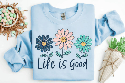 Life is good daisy