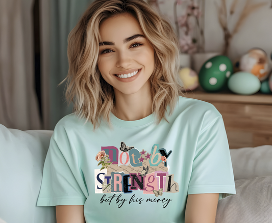 Not by Strength but by his mercy DTF Transfer