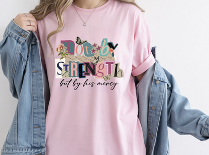 Not by Strength but by his mercy DTF Transfer