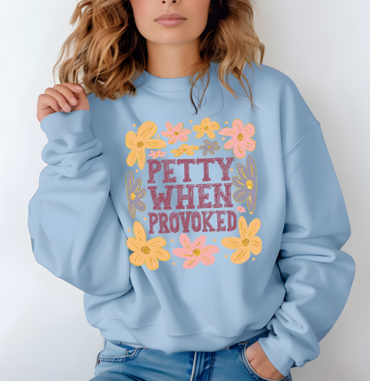 Petty when provoked