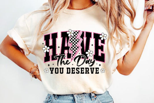 Have the day you deserve checkered